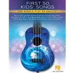First 50 Kids' Songs You Should Play on Ukulele