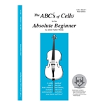 The ABCs of Cello for the Absolute Beginner, Book 1 and CD
